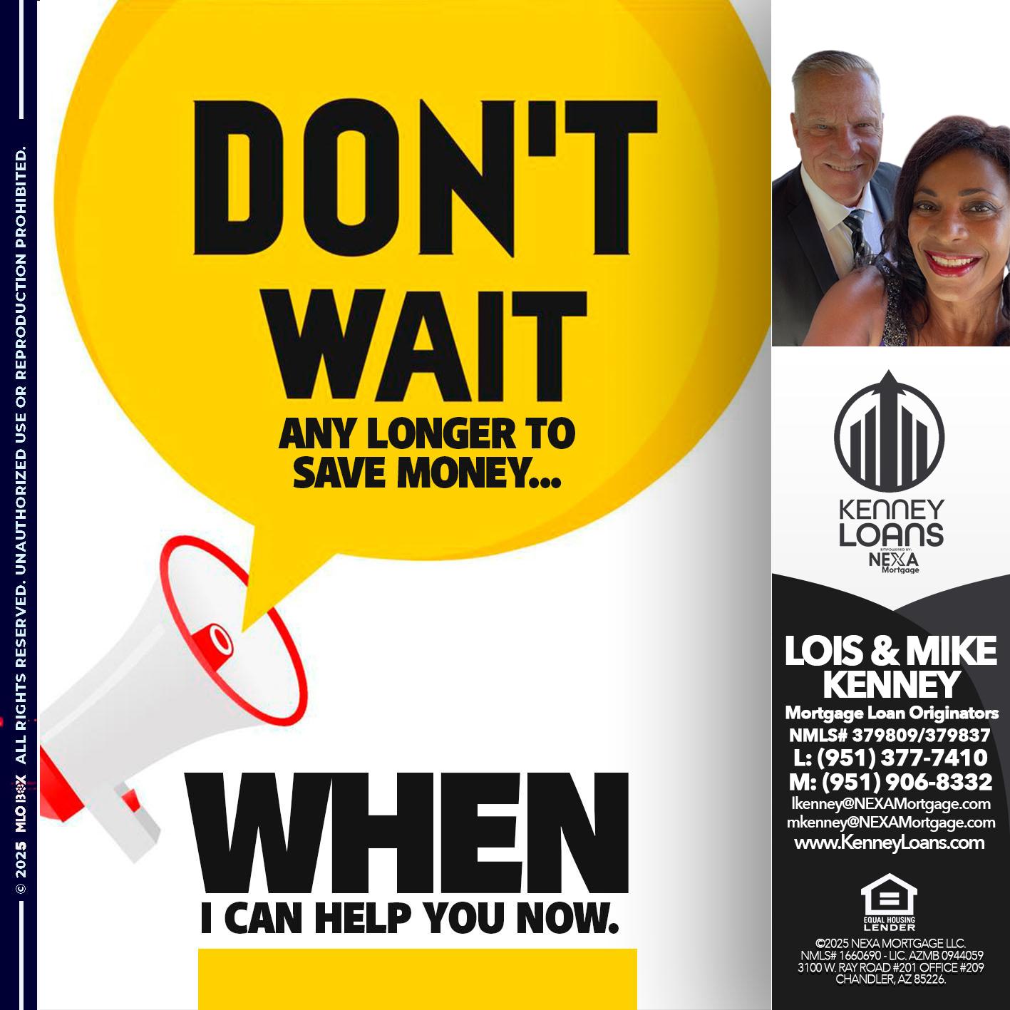 DONT WAIT - Lois Kenney -Mortgage Loan Officer